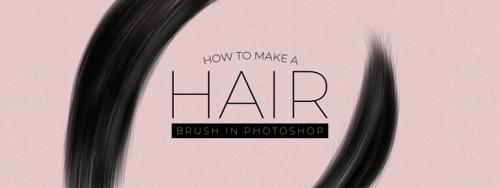 How to Make a Hair Brush in Photoshop