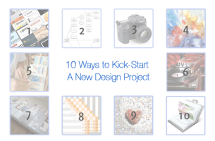 10 Ways to Kick-Start a New Design Project