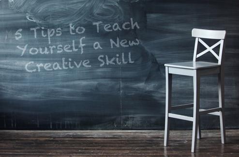5 Tips to Teach Yourself a New Creative Skill
