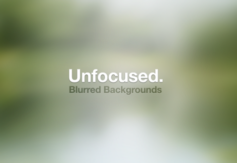 Unfocused Blurred Backgrounds
