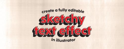 Create a Fully Editable Sketchy Text Effect in Illustrator
