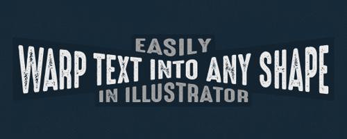 How to Easily Warp Text Into any Shape in Illustrator