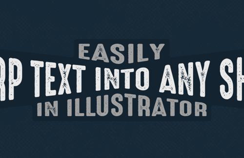 How to Easily Warp Text Into any Shape in Illustrator